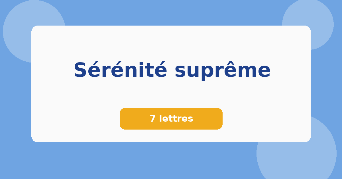 Sérénité suprême 7 lettres Mots croisés