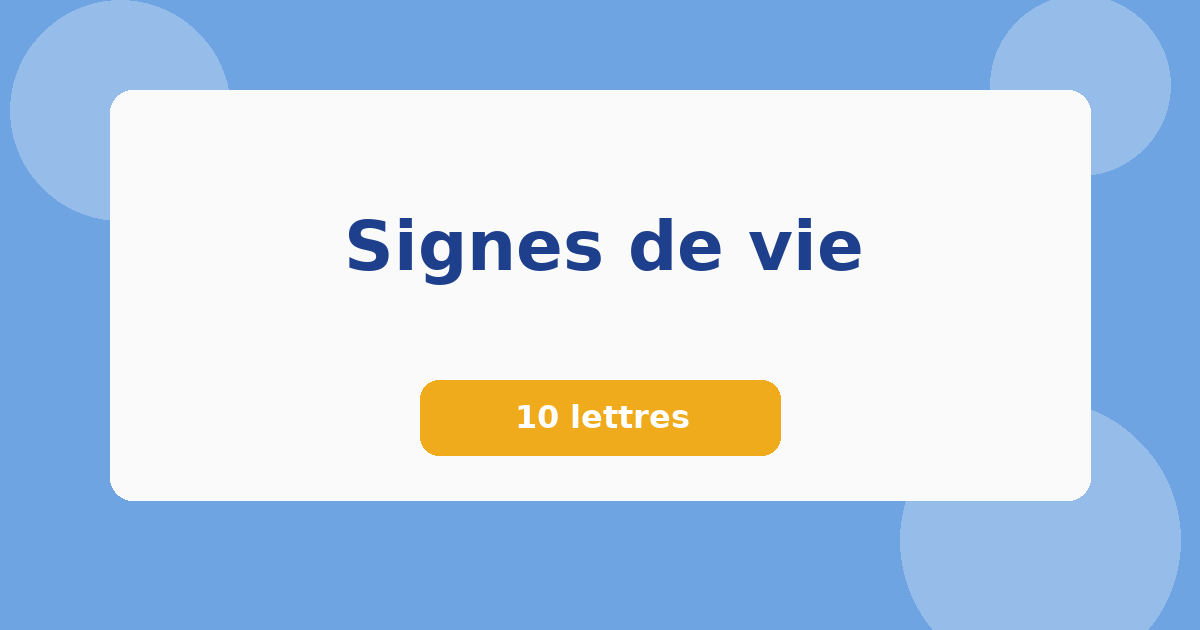 Signes de vie 10 lettres Mots croisés