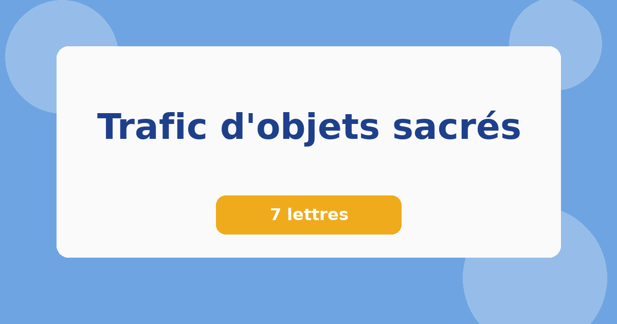 Trafic d'objets sacrés 7 lettres Mots croisés