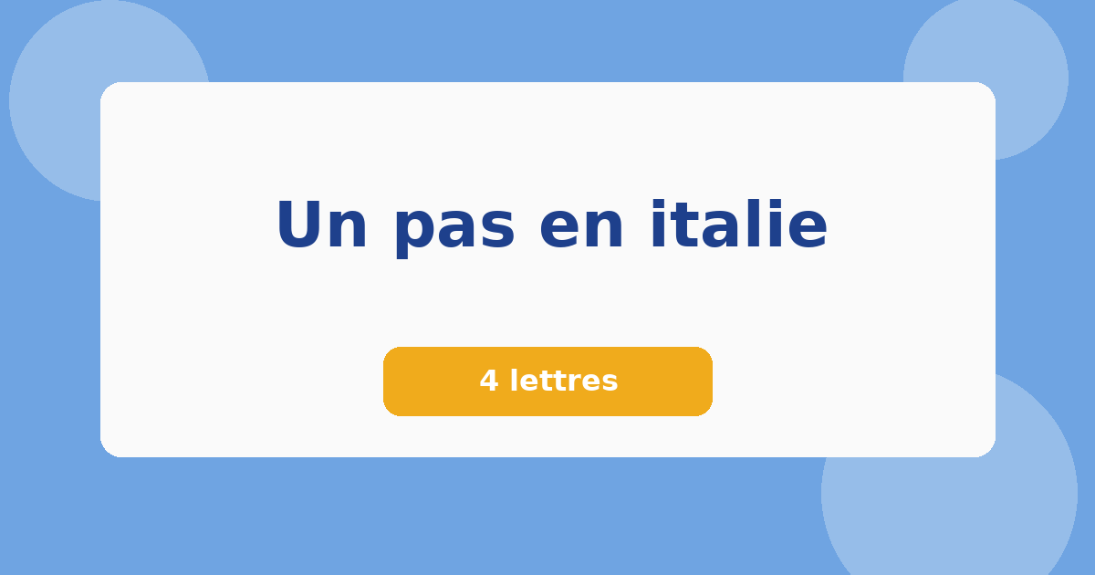 Un pas en italie 4 lettres Mots croisés