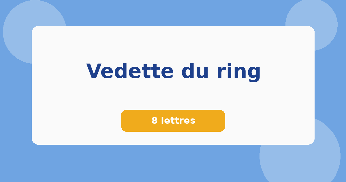 Vedette du ring 8 lettres Mots croisés