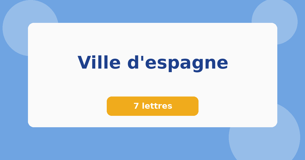Ville d'espagne 7 lettres Mots croisés