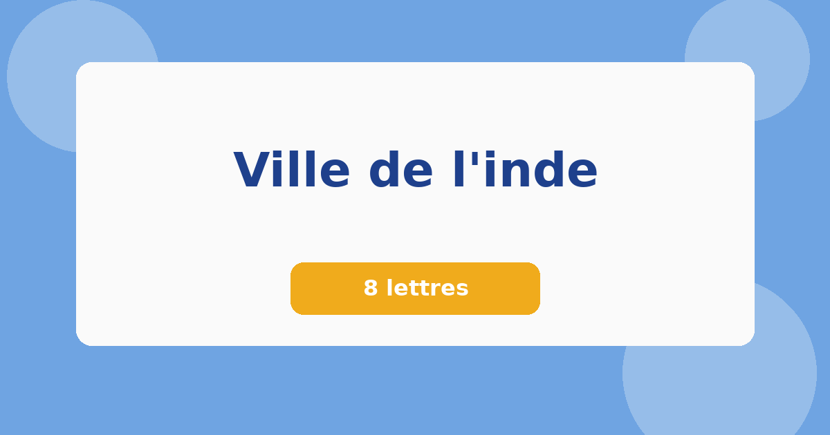 Ville de l'inde 8 lettres Mots croisés