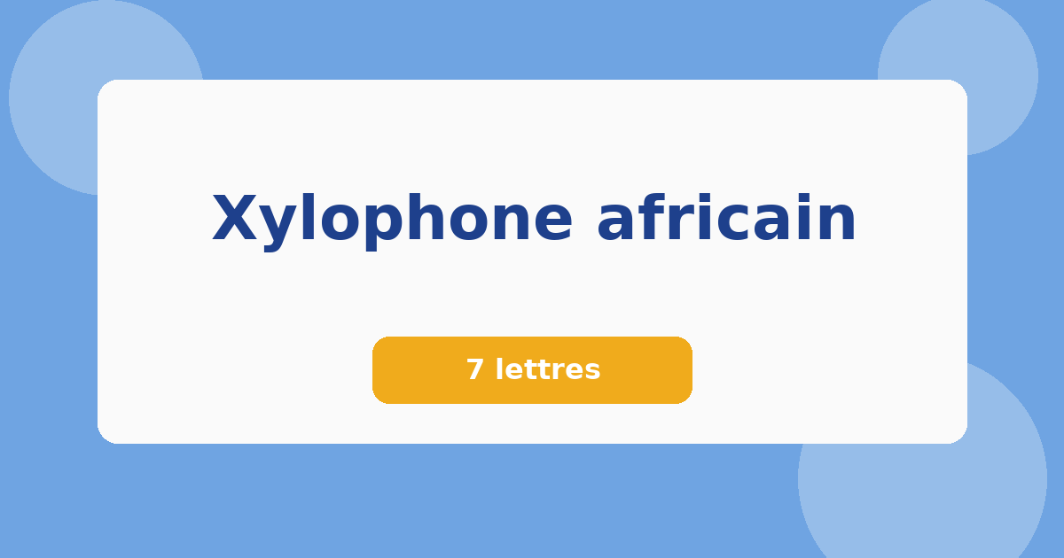Xylophone africain 7 lettres Mots croisés