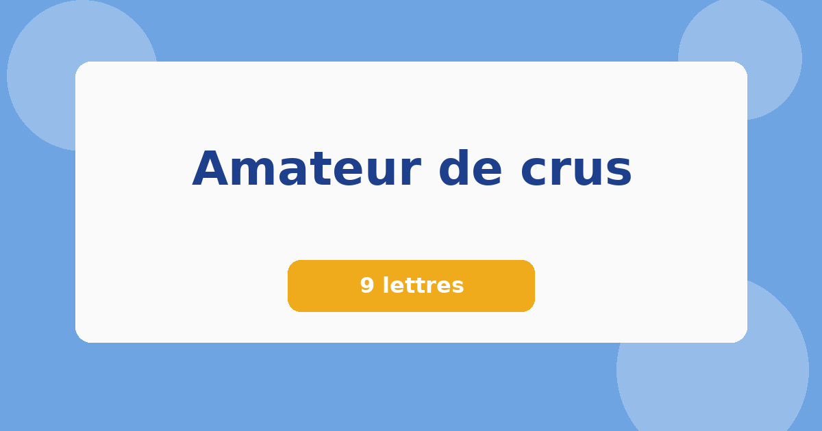 Amateur de crus 9 lettres Mots croisés