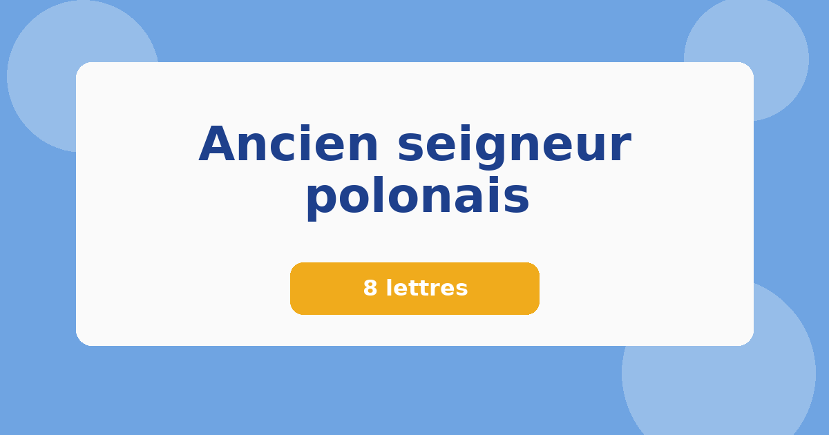 Ancien seigneur polonais 8 lettres Mots croisés