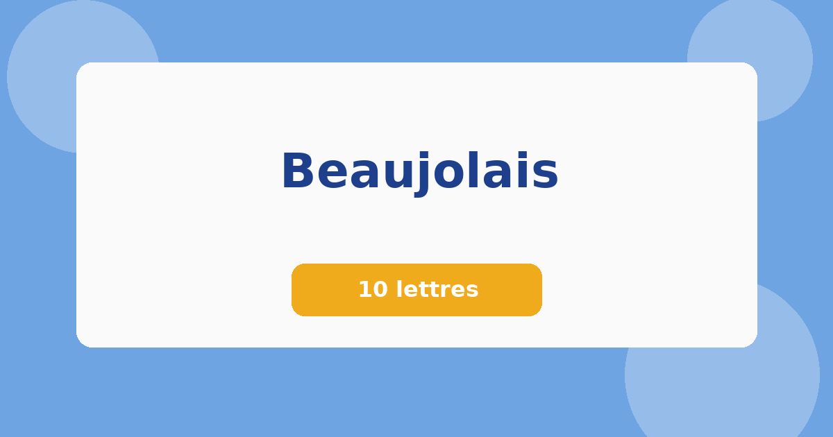 Beaujolais 10 lettres Mots croisés