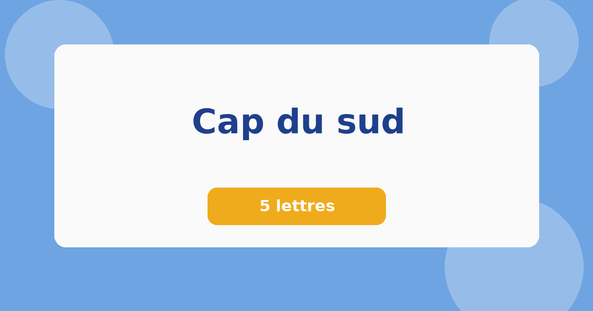 Cap du sud 5 lettres Mots croisés