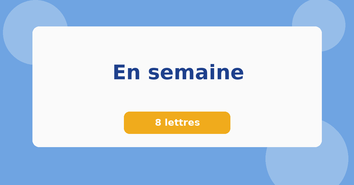 En semaine 8 lettres Mots croisés