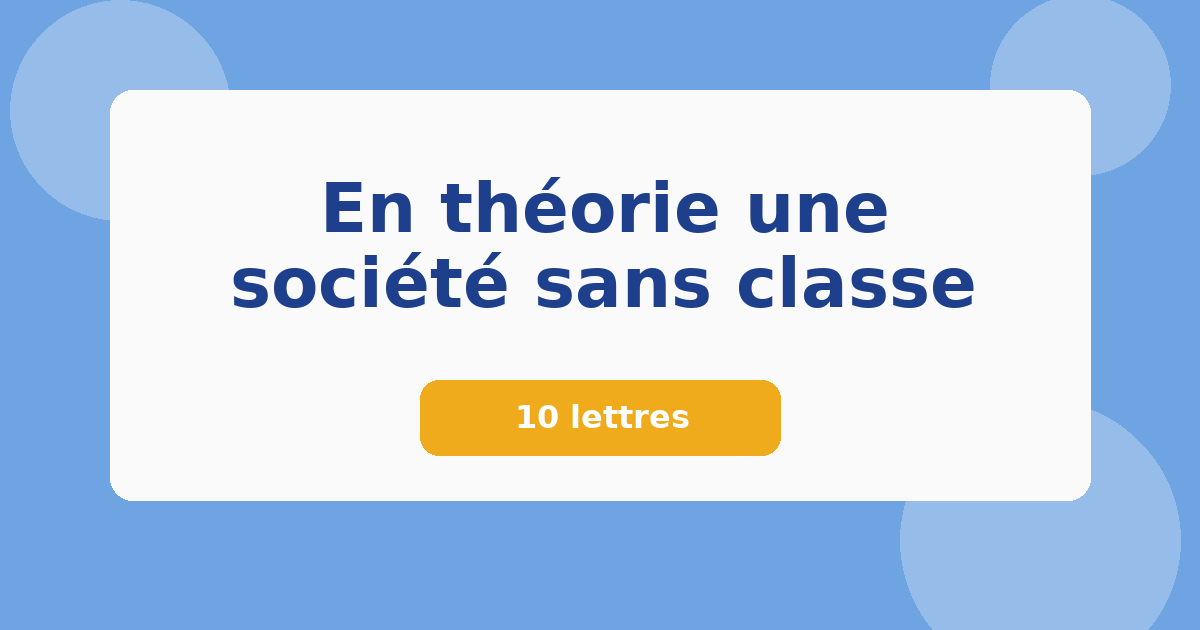 En théorie une société sans classe 10 lettres Mots croisés