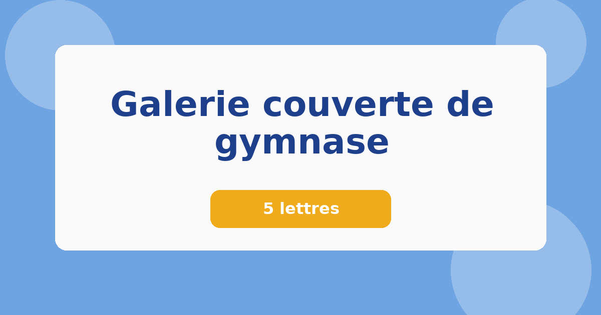 Galerie couverte de gymnase 5 lettres Mots croisés