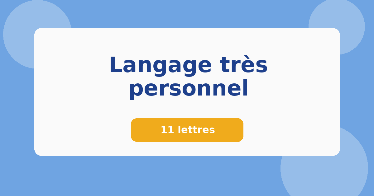 Langage très personnel 11 lettres Mots croisés