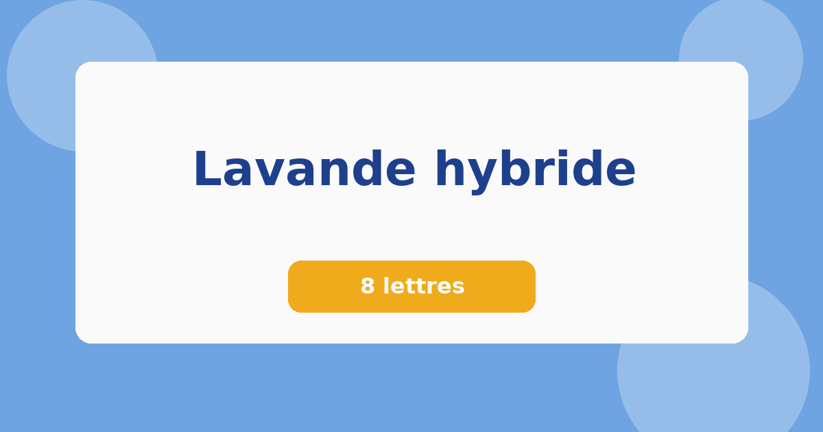 Lavande hybride 8 lettres Mots croisés