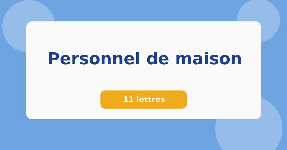 Personnel de maison 11 lettres Mots croisés