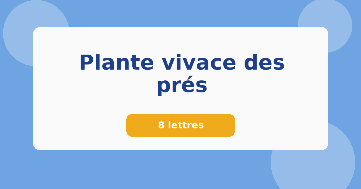 Plante vivace des prés 8 lettres Mots croisés