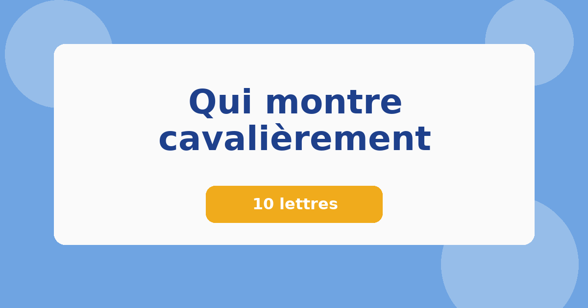 Qui montre cavalièrement 10 lettres Mots croisés