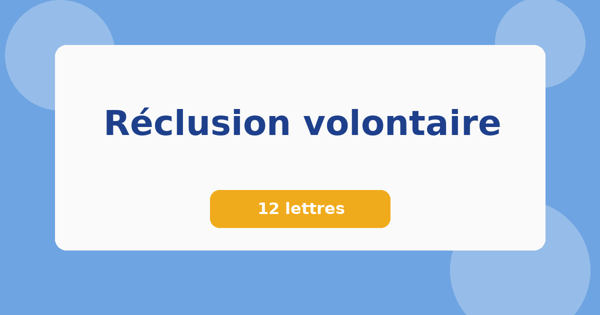 Réclusion volontaire 12 lettres Mots croisés