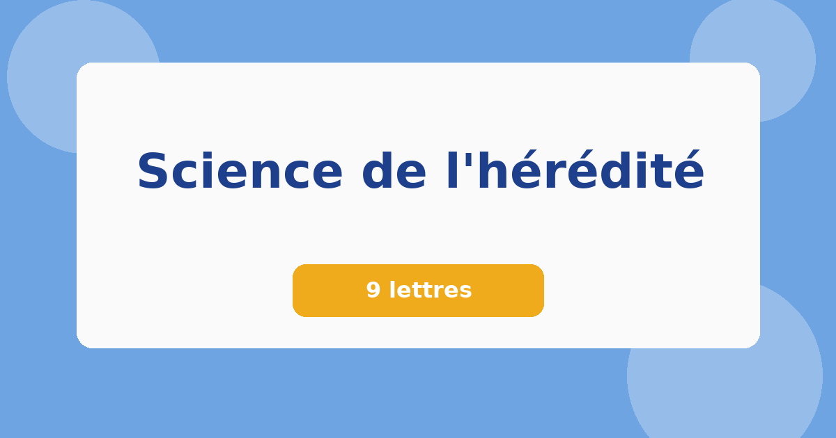 Science de l'hérédité 9 lettres Mots croisés