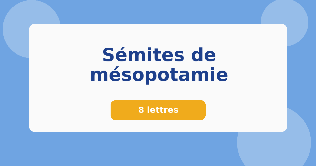 Sémites de mésopotamie 8 lettres Mots croisés