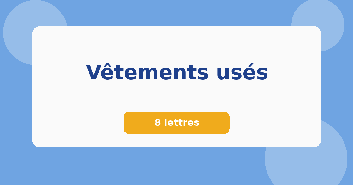 Vêtements usés 8 lettres Mots croisés