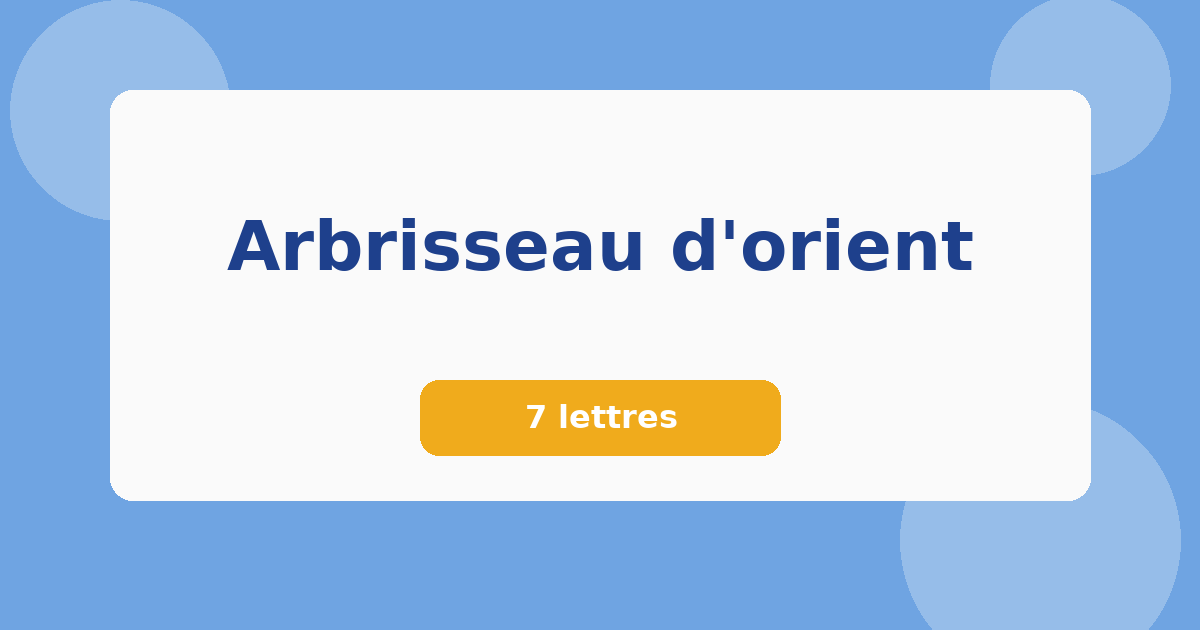 Arbrisseau d'orient 7 lettres Mots croisés