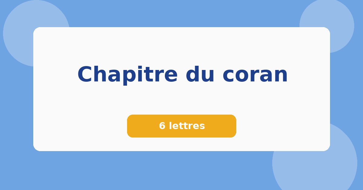 Chapitre du coran 6 lettres Mots croisés