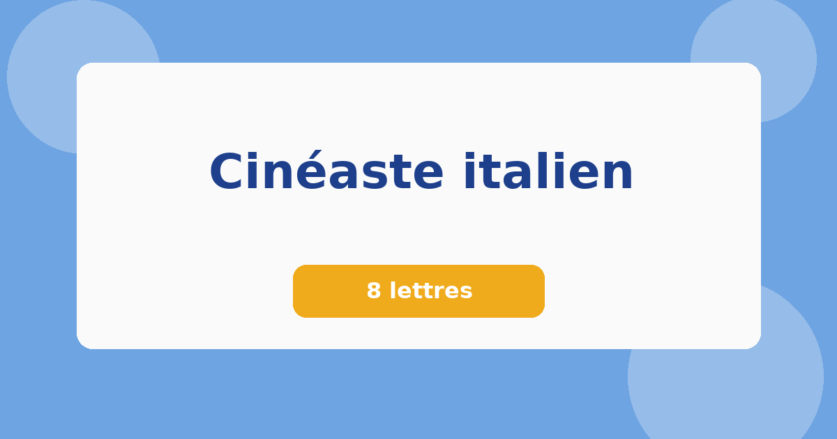Cinéaste italien 8 lettres Mots croisés
