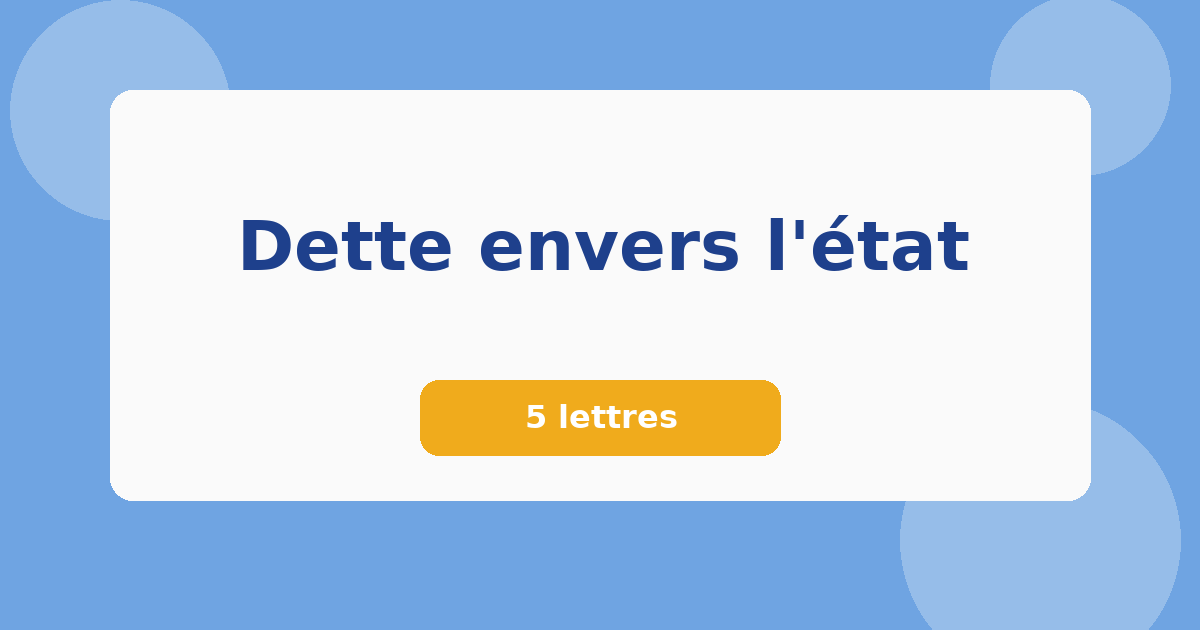 Dette envers l'état 5 lettres Mots croisés