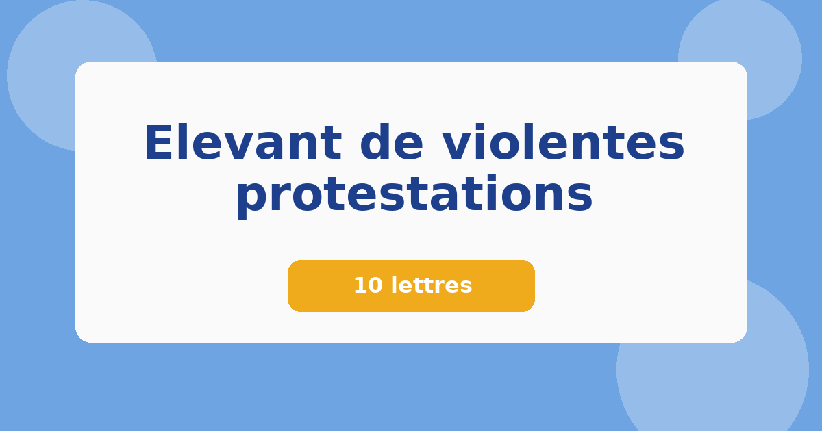 Elevant de violentes protestations 10 lettres Mots croisés