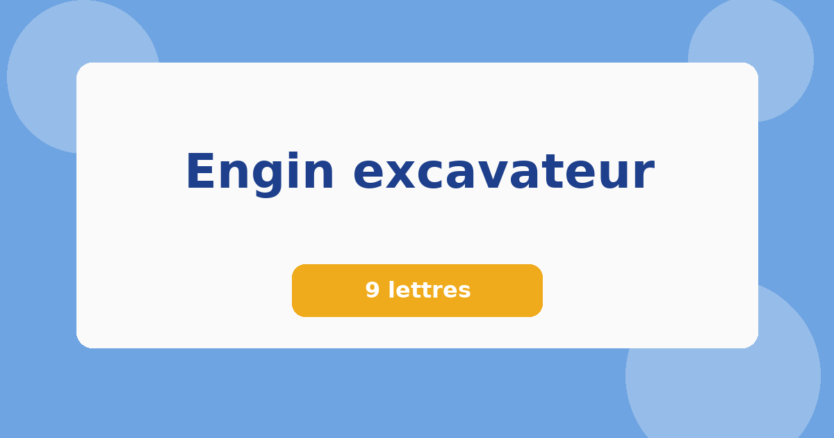 Engin excavateur 9 lettres Mots croisés
