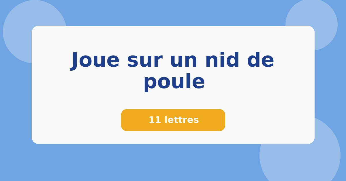 Joue sur un nid de poule 11 lettres Mots croisés
