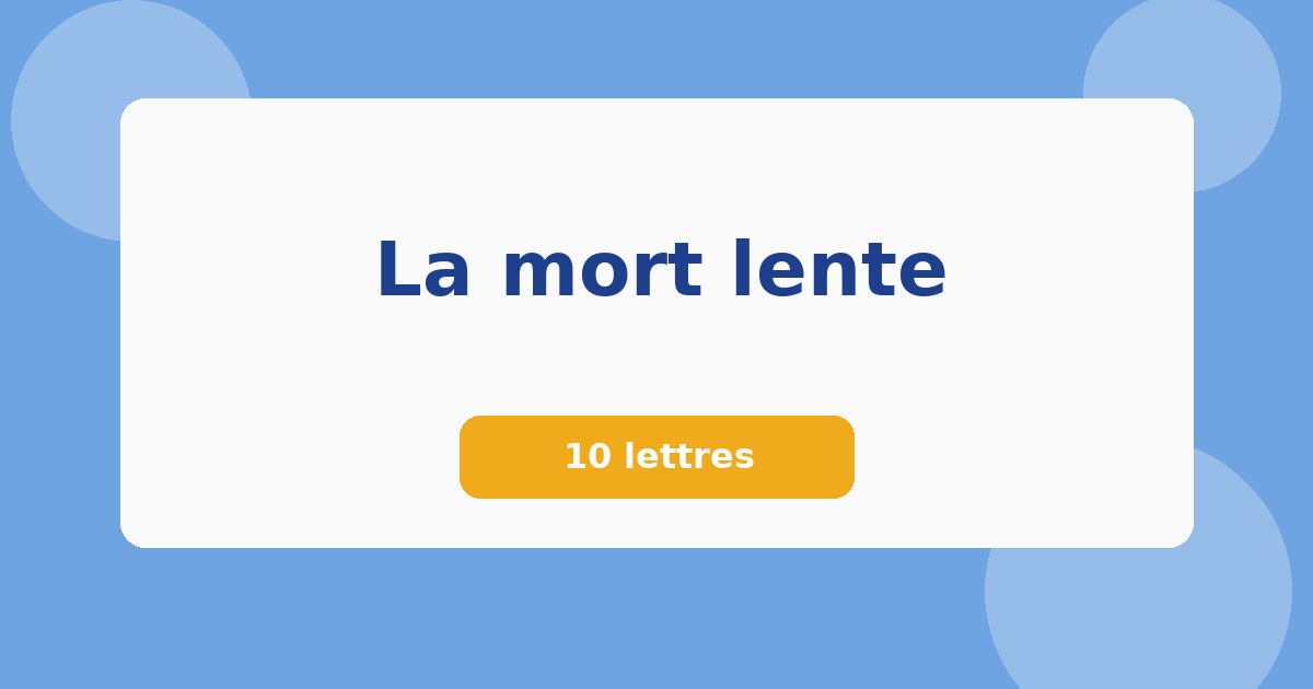 La mort lente 10 lettres Mots croisés