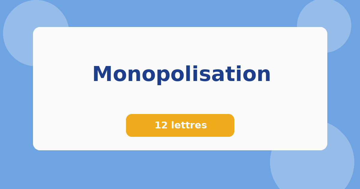 Monopolisation 12 lettres Mots croisés