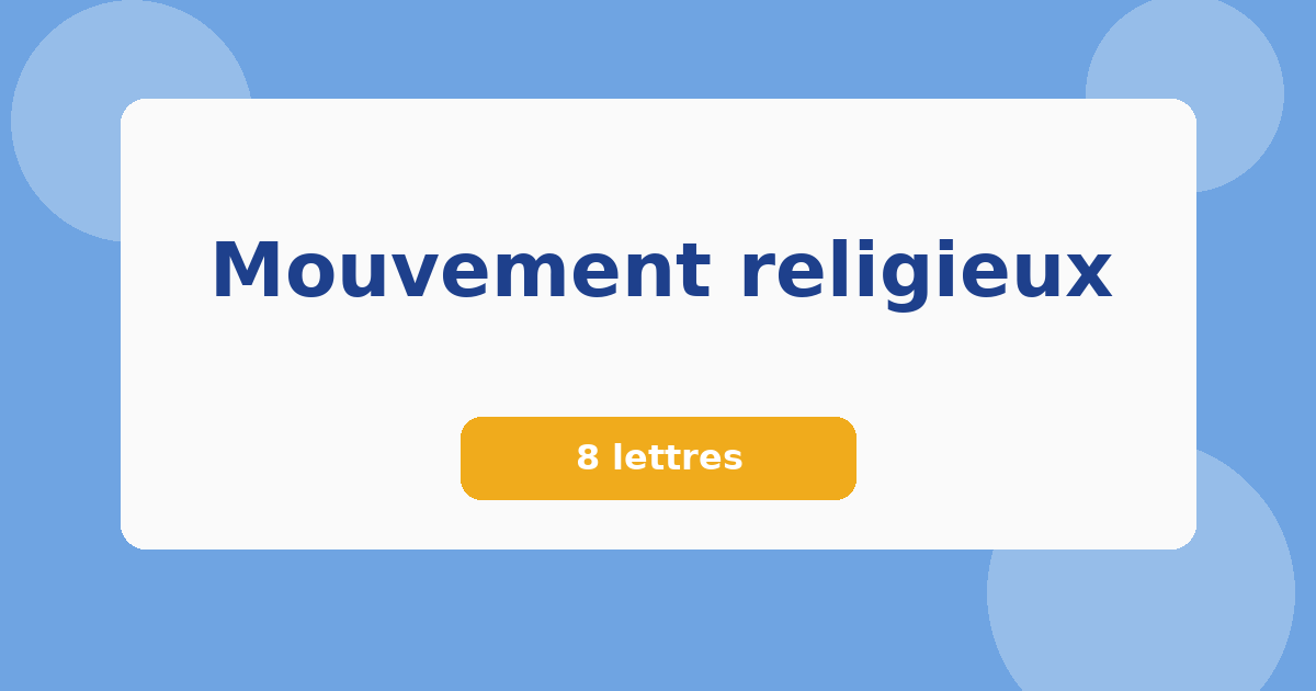 Mouvement religieux 8 lettres Mots croisés