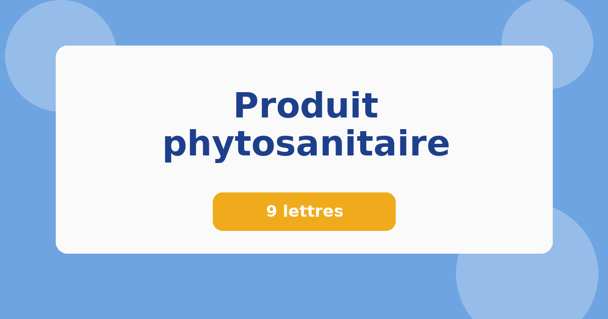 Produit phytosanitaire 9 lettres Mots croisés