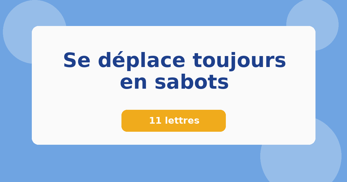 Se déplace toujours en sabots 11 lettres Mots croisés