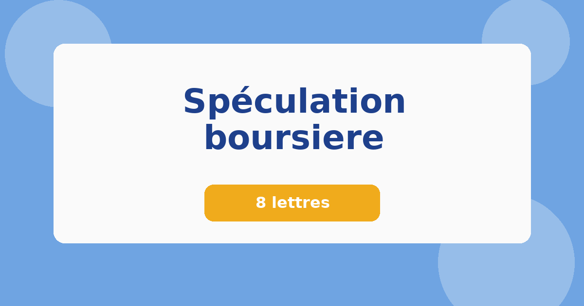 Spéculation boursiere 8 lettres Mots croisés