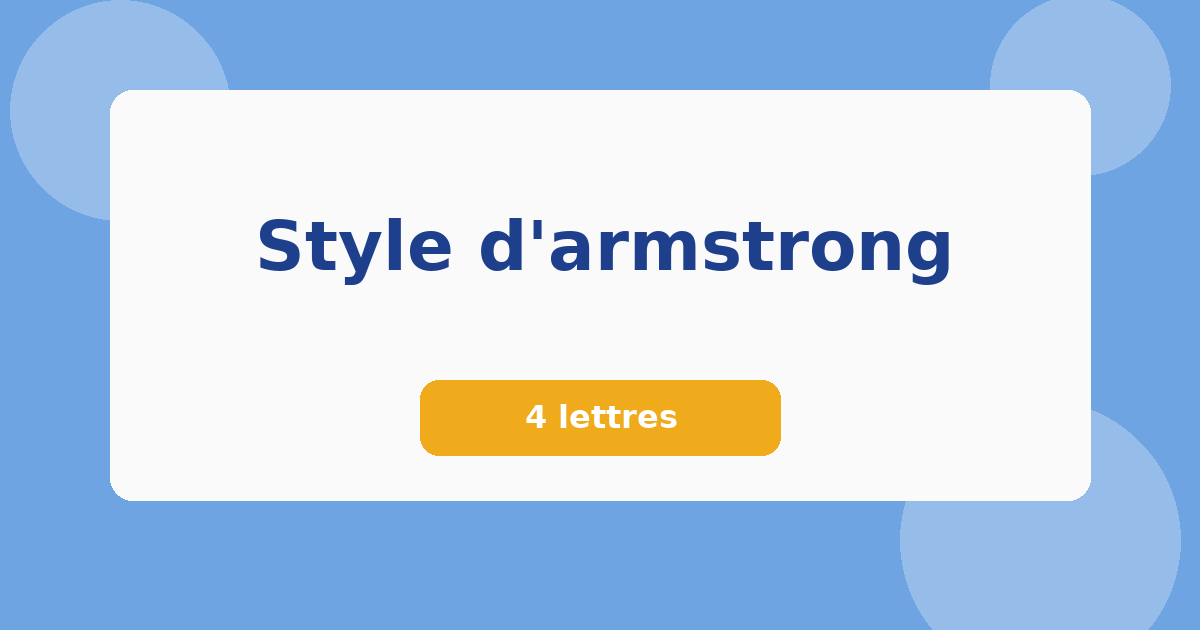 Style d'armstrong 4 lettres Mots croisés