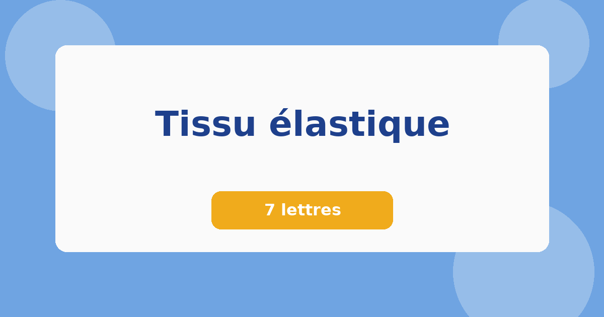 Tissu élastique 7 lettres Mots croisés