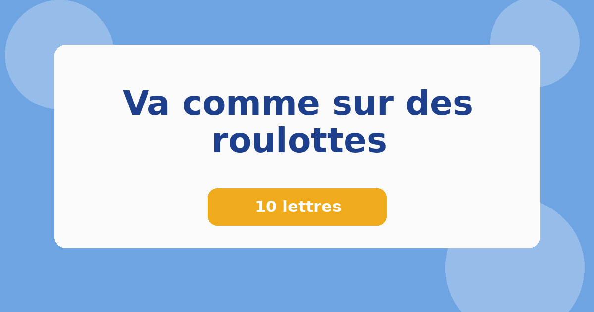 Va comme sur des roulottes 10 lettres Mots croisés