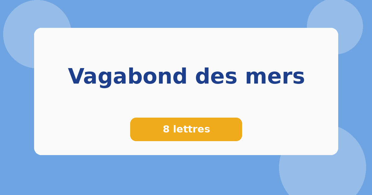 Vagabond des mers 8 lettres Mots croisés