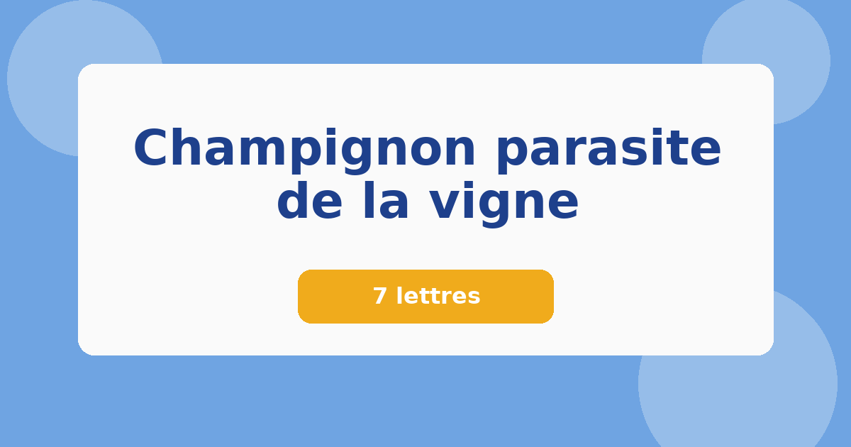 Champignon parasite de la vigne 7 lettres Mots croisés