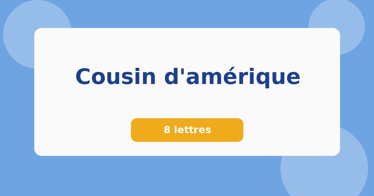 Cousin d'amérique 8 lettres Mots croisés