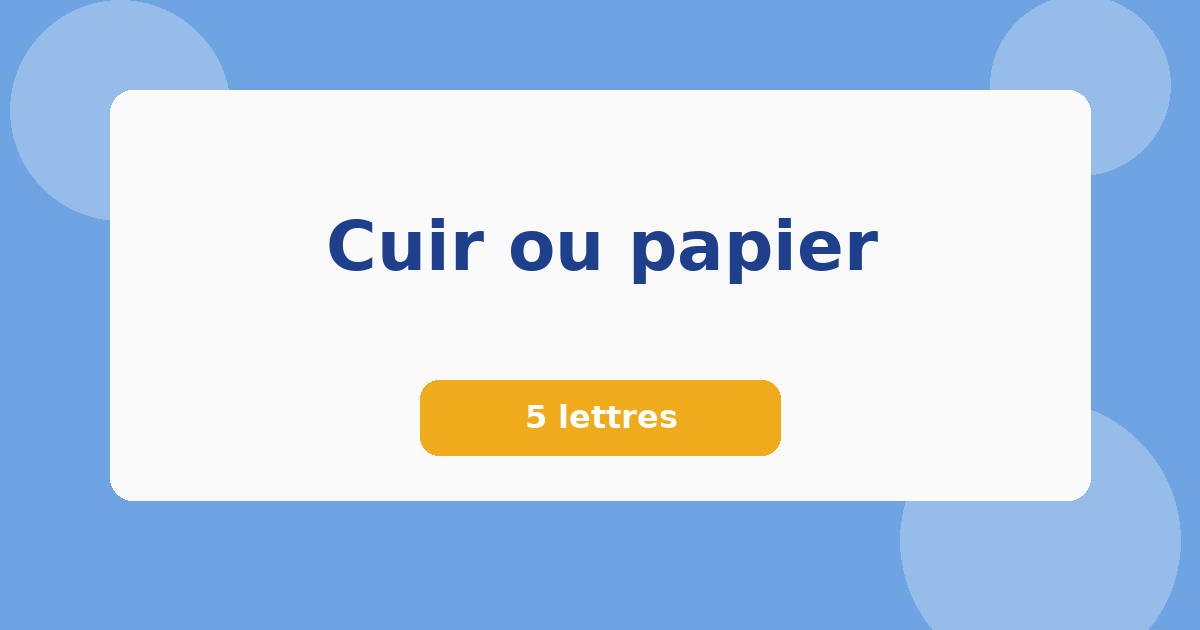 Cuir ou papier 5 lettres Mots croisés