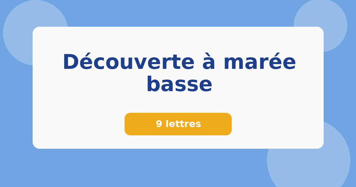 Découverte à marée basse 9 lettres Mots croisés