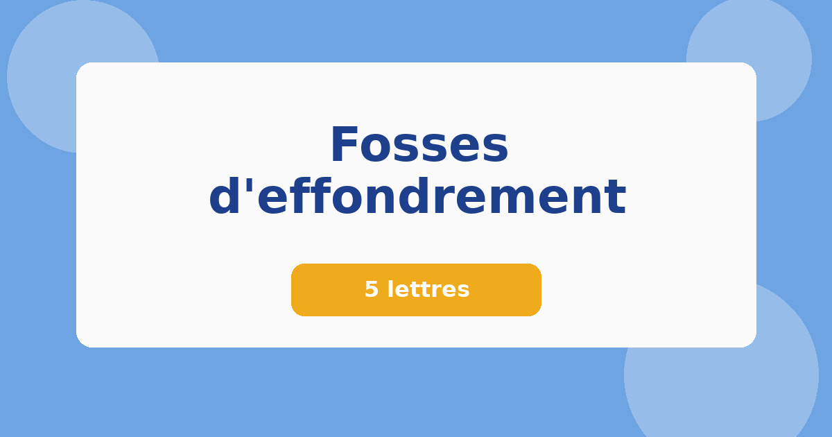 Fosses d'effondrement 5 lettres Mots croisés