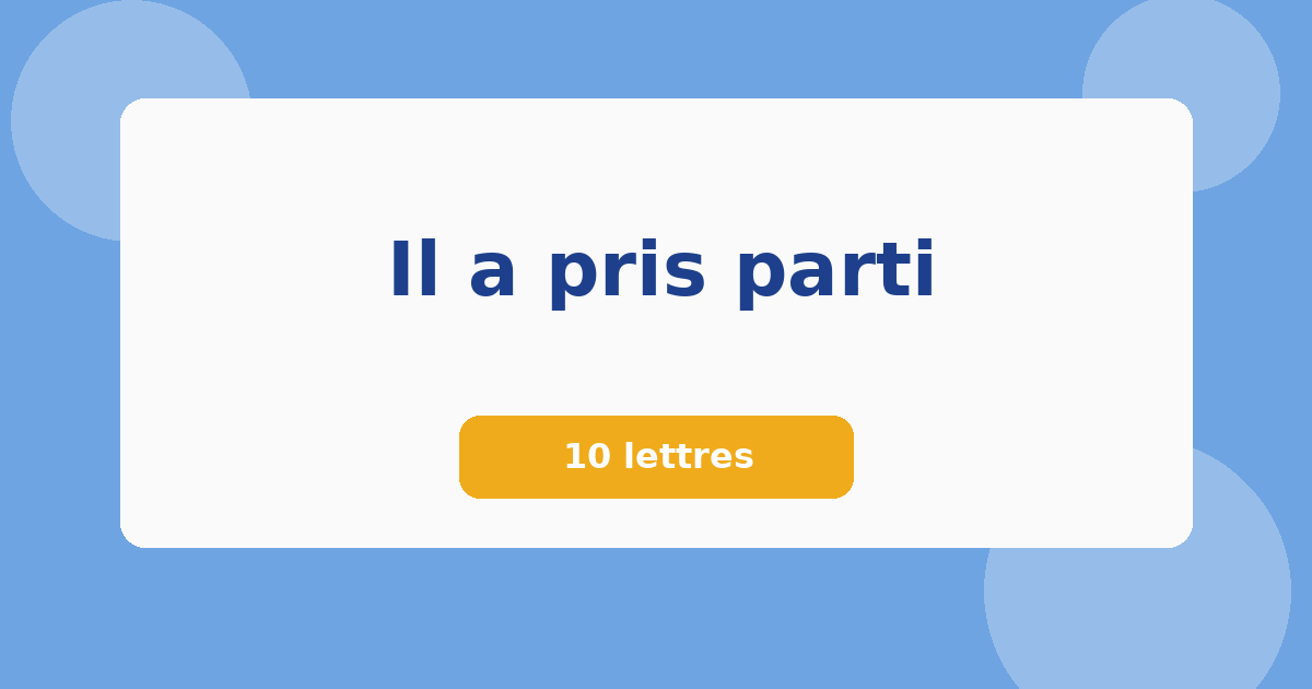 Il a pris parti 10 lettres Mots croisés
