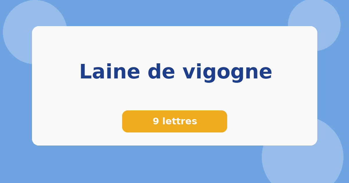 Laine de vigogne 9 lettres Mots croisés