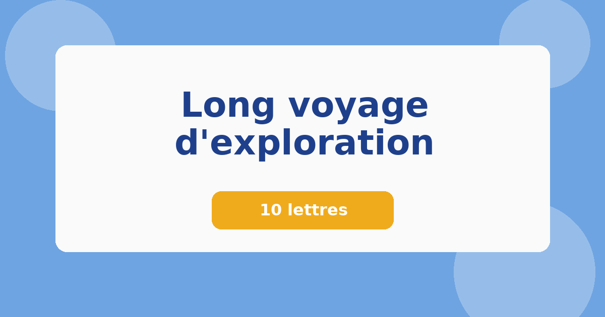 Long voyage d'exploration 10 lettres Mots croisés