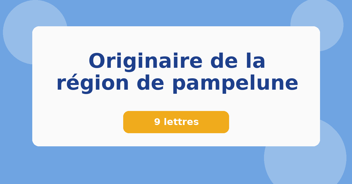 Originaire de la région de pampelune 9 lettres Mots croisés